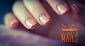The Beneficial Effects of Argan Oil on Nails