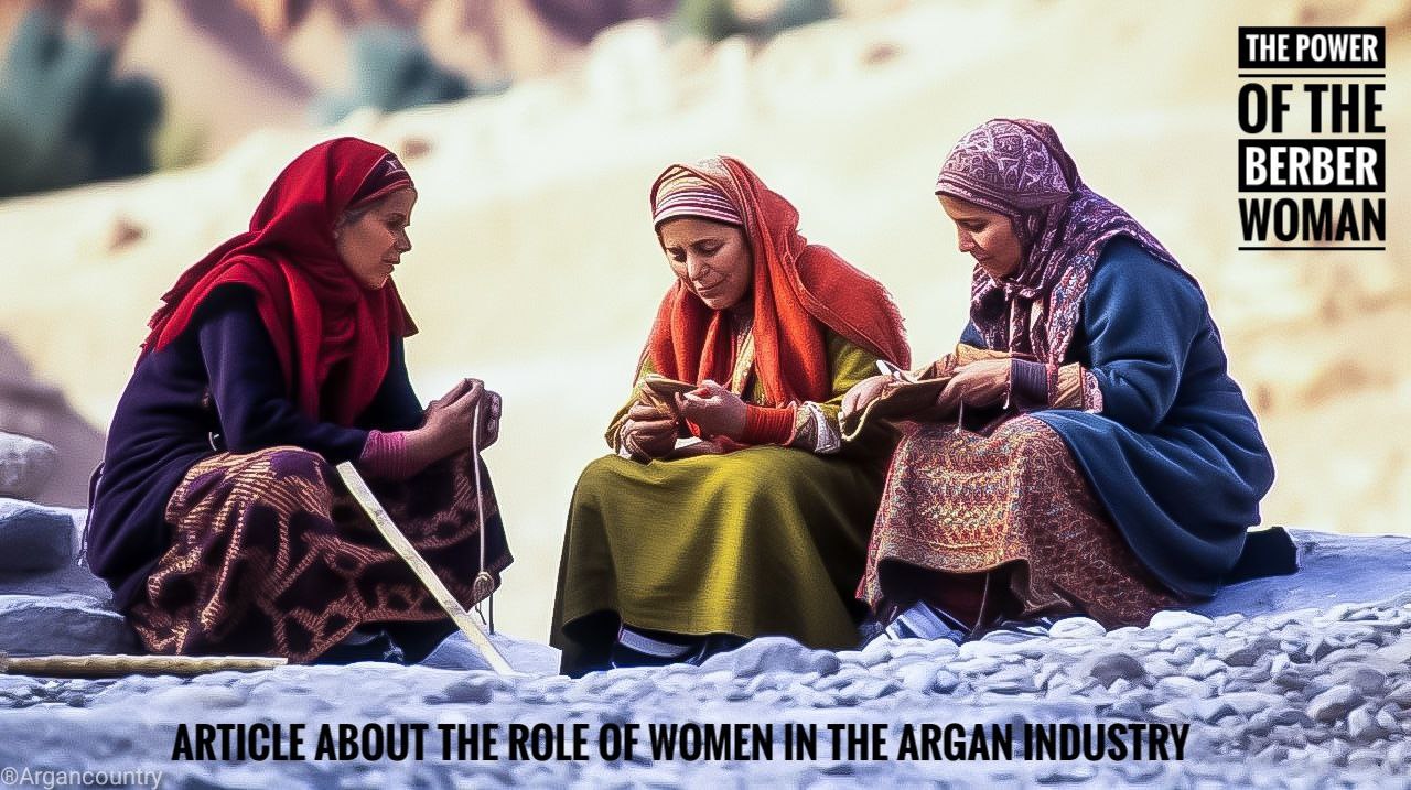 The Role of Women in the Argan Industry: Empowerment through 'Liquid Gold'